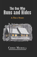 The One Who Runs and Hides: A True Story - Paperback
