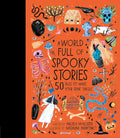 A World Full of Spooky Stories: 50 Tales to Make Your Spine Tingle - Hardcover