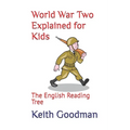 World War Two Explained for Kids: The English Reading Tree - Paperback