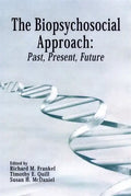 The Biopsychosocial Approach: Past, Present, Future - Paperback
