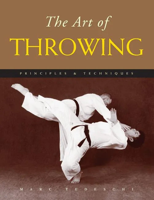 The Art of Throwing: Principles & Techniques - Paperback