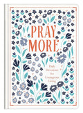 Pray More: Daily Devotions for Courageous Living - Hardcover