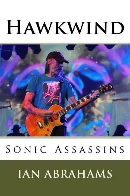 Hawkwind: Sonic Assassins - Paperback