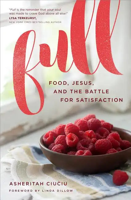 Full: Food, Jesus, and the Battle for Satisfaction - Paperback