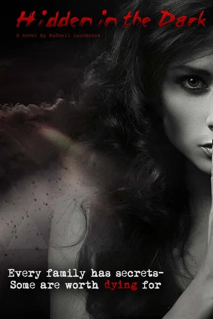 Hidden in the Dark: Every Family Has Secrets - Some Are Worth Dying For - Paperback
