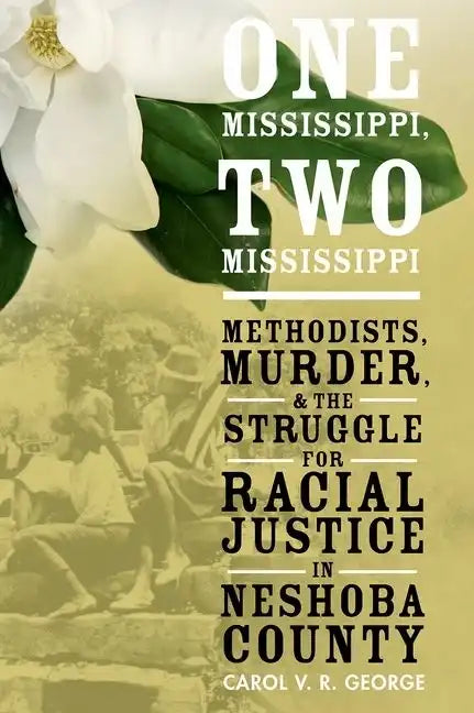 One Mississippi, Two Mississippi: Methodists, Murder, and the Struggle for Racial Justice in Neshoba County - Hardcover