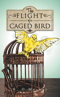 The Flight of a Caged Bird - Paperback