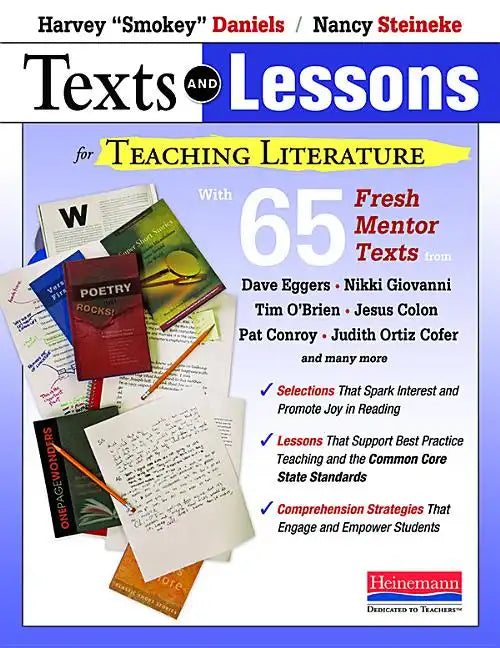 Texts and Lessons for Teaching Literature: With 65 Fresh Mentor Texts from Dave Eggers, Nikki Giovanni, Pat Conroy, Jesus C Olon, Tim O'Brien, J - Paperback