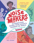Noisemakers: 25 Women Who Raised Their Voices & Changed the World - A Graphic Collection from Kazoo - Paperback