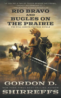 Rio Bravo and Bugles On The Prairie: Two Full Length Western Novels - Paperback