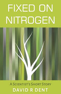 Fixed on Nitrogen: A Scientist's Short Story - Paperback