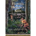 Florida Heritage Kids: Adventures from Spanish Settlement to the Modern Era - Paperback