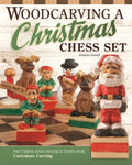 Woodcarving a Christmas Chess Set: Patterns and Instructions for Caricature Carving - Paperback