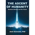 The Ascent of Humanity: Quantum Biology and Our Future - Paperback