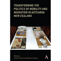 Transforming the Politics of Mobility and Migration in Aotearoa New Zealand - Hardcover