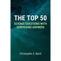 The Top 50 Science Questions with Surprising Answers - Paperback