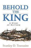 Behold the King: A Study of Matthew - Paperback