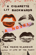 A Cigarette Lit Backwards - Hardcover