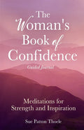 The Woman's Book of Confidence Guided Journal: Meditations for Strength and Inspiration (Positive Affirmations for Women; Mindfulness; New Age Self-He - Paperback