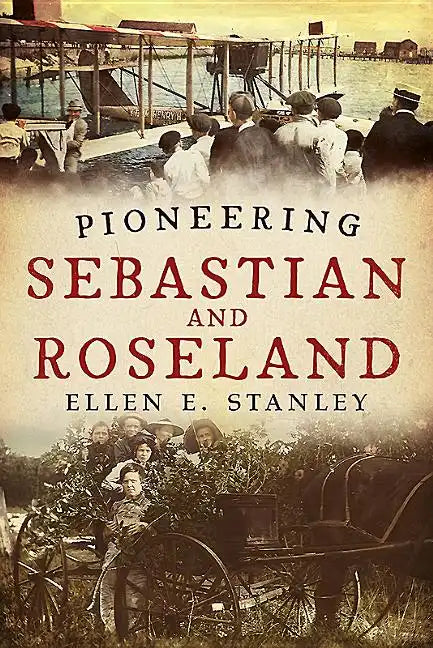 Pioneering Sebastian and Roseland - Paperback