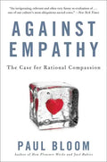 Against Empathy: The Case for Rational Compassion - Paperback