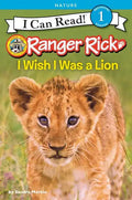 Ranger Rick: I Wish I Was a Lion - Paperback