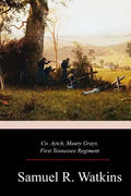 Co. Aytch, Maury Grays, First Tennessee Regiment - Paperback