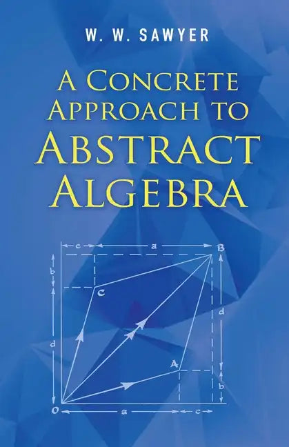 A Concrete Approach to Abstract Algebra - Paperback