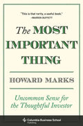 The Most Important Thing: Uncommon Sense for the Thoughtful Investor - Hardcover