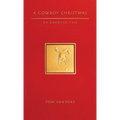A Cowboy Christmas An American Tale - Hardcover