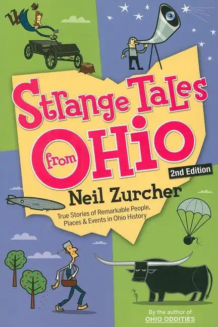 Strange Tales from Ohio: True Stories of Remarkable People, Places, and Events in Ohio History - Paperback