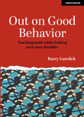 Out on Good Behavior: Teaching Math While Looking Over Your Shoulder - Paperback