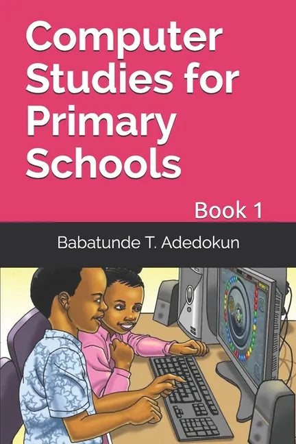 Computer Studies for Primary Schools: Book 1 - Paperback