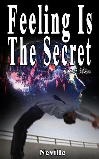 Feeling Is The Secret, Revised Edition - Paperback