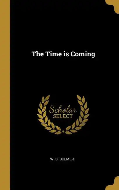 The Time is Coming - Hardcover