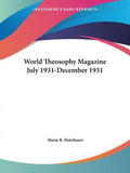 World Theosophy Magazine July 1931-December 1931 - Paperback