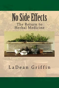 No Side Effects: The Return to Herbal Medicine - Paperback