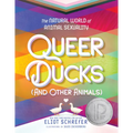 Queer Ducks (and Other Animals): The Natural World of Animal Sexuality - Paperback
