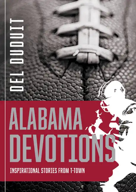 Alabama Devotions: Inspirational Stories from T-Town - Paperback