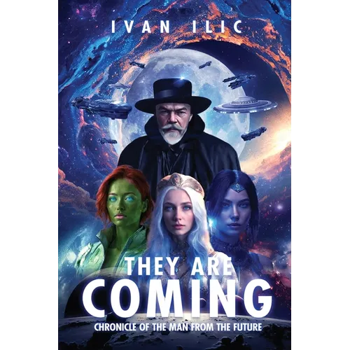 They Are Coming: Chronicle of the Man from the Future - Paperback