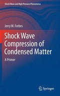Shock Wave Compression of Condensed Matter: A Primer - Hardcover