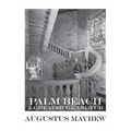 Palm Beach: A Greater Grandeur - Paperback