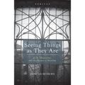 Seeing Things as They Are: G. K. Chesterton and the Drama of Meaning - Hardcover
