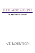 Pharisees and Jesus: The Stone Lectures for 1915-1916 - Paperback