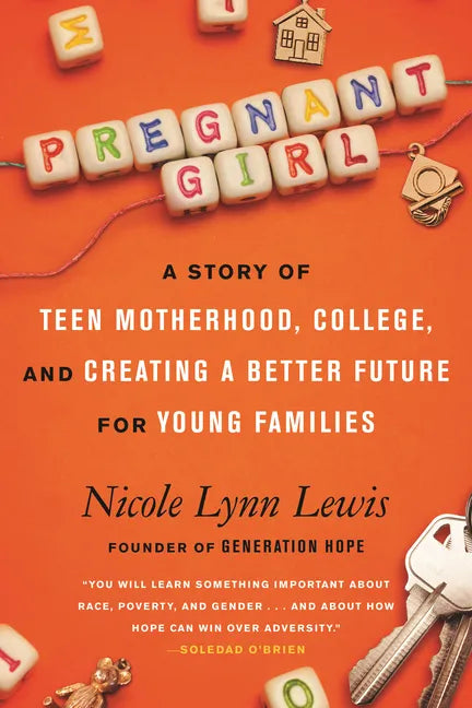 Pregnant Girl: A Story of Teen Motherhood, College, and Creating a Better Future for Young Families - Paperback