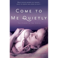 Come to Me Quietly - Paperback