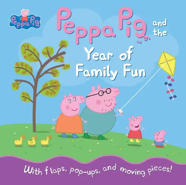 Peppa Pig and the Year of Family Fun: (Interactive Pop-Up Book with Flaps, Tabs, and Moving Pieces about the 4 Seasons for Toddlers, Preschoolers, and - Hardcover
