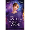 The Castle of Water and Woe - Paperback