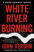 White River Burning: A Dave Gurney Novel: Book 6 - Paperback