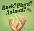 Rock? Plant? Animal?: How Nature Keeps Us Guessing - Hardcover